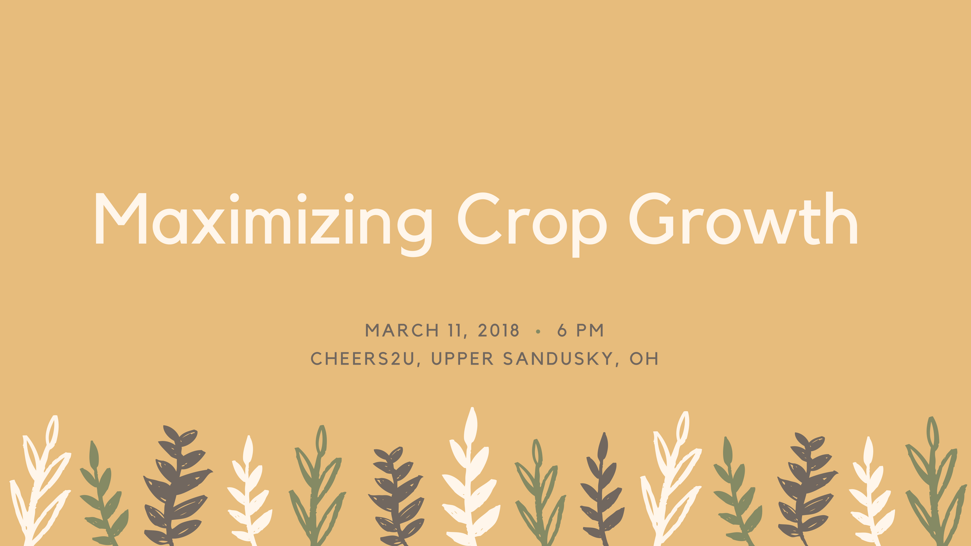 Wyandot Young Ag Professionals 2018 Meeting Series Maximizing Crop